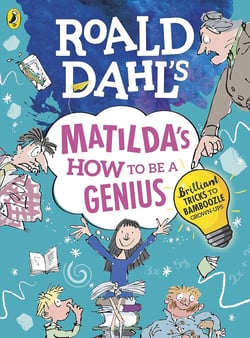 Roald dahl's matilda's how to be a genius: brilliant tricks to bamboozle grown-ups