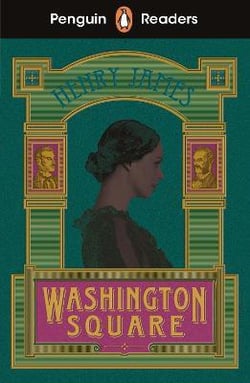Penguin Readers Level 4: Washington Square (ELT Graded Reader) : Abridged Edition