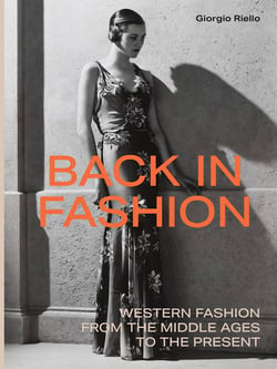 Back in fashion - western fashion from the middle ages to the present