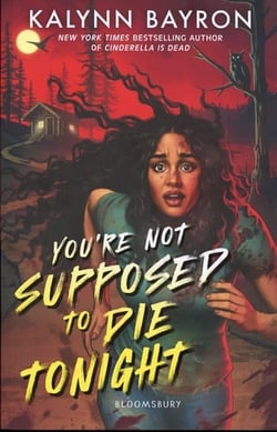 You're Not Supposed to Die Tonight : A heart-pounding slasher from the author of Cinderella Is Dead