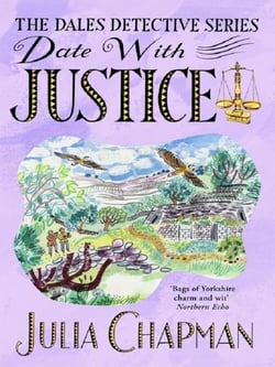 Date with Justice : A Delightfully Cosy Mystery Packed Full of Yorkshire Charm!