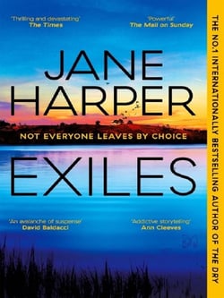 Exiles : The Page-turning Final Aaron Falk Mystery from the No. 1 Bestselling Author of The Dry and Force of Nature