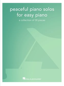 Peaceful Piano Solos For Easy Piano  - A Collection of 30 pieces