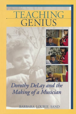 Teaching genius -  dorothy delay and the making of a musician - livre sur la musique