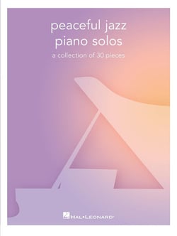 Peaceful Jazz Piano Solos - A Collection of 30 Pieces 
