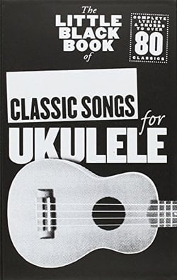 The Little Black Book - Classic Songs for Ukulele - 80 chansons