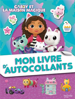 Gabby et la maison magique - Mon livre d'autocollants : Mon livre d'autocollants