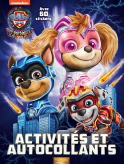 La pat' patrouille 2 (the mighty movie) - activites et autocollants