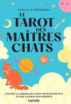 Le Tarot des Maîtres chats : Utilisez la sagesse des chats pour découvrir ce que l'avenir vous réserve