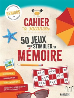 Cahier de vacances senior - 50 jeux pour stimuler sa mémoire
