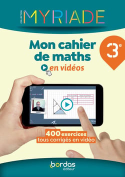 Myriade : mathématiques : 3e : mon cahier de maths en vidéos (édition 2022)