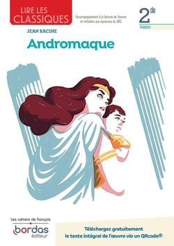 Lire les classiques - Français 2de - 2022 - Andromaque Cahier - élève