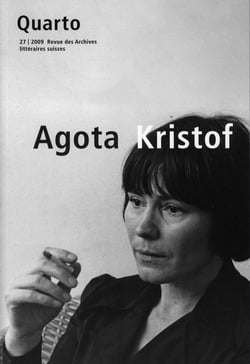 Quarto 2009 - revue des archives littéraires suisses - agota kristof