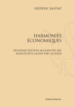 Harmonies économiques - deuxième édition augmentée des manuscrits laissés par l'auteur