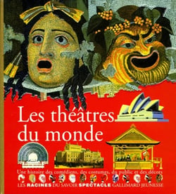 Les theatres du monde une histoire de comediens, des costumes, du public et des decors - une histoir