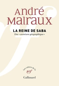 Les cahiers de la NRF : La Reine de Saba : Une «aventure géographique»