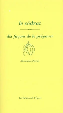 Dix façons de le préparer : Le cédrat