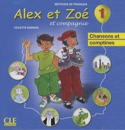 ALEX ET ZOE : français - niveau 1 - chansons et comptines (édition 2010)