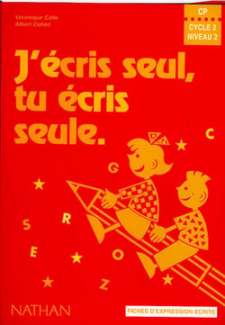 J'écris seul, tu écris seule - CP - fichier de l'élève