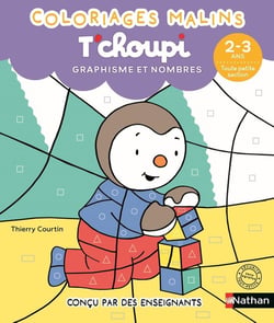 T'choupi Coloriages malins 2-3 ans Toute petite section - Graphisme et nombres