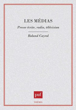 Les médias. Presse écrite, radio, télévision