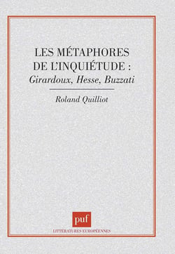 Les métaphores de l'inquiétude : Giraudoux, Hesse, buzzati