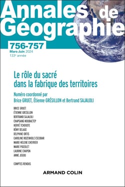 Revue Annales de géographie n.756-757 : Le rôle du sacré dans la fabrique des territoires