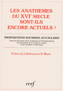 Les Anathèmes du XVIe siècles sont-ils encore actuels ?