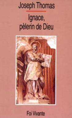 Ignace, pèlerin de Dieu