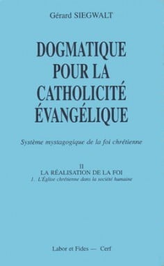 Dogmatique pour la catholicité évangélique 2 La réalisation de la foi