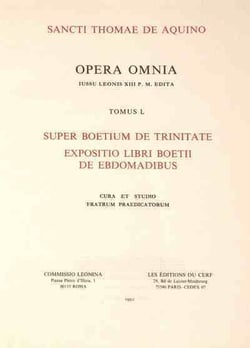 Super Boetium de Trinitate - tomus 1 Expositio libri boetii de ebdomadibus
