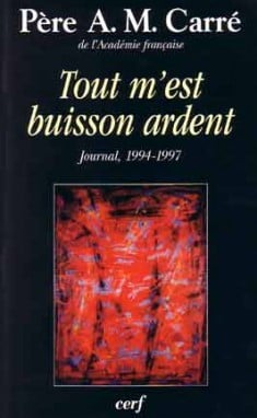 Tout m'est buisson ardent
