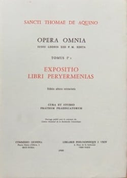 Opera omnia - tome 1,1 expositio libri peryermenias