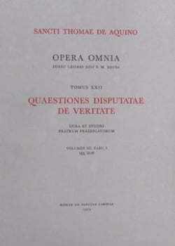 Opera omnia - tome 22 quaestiones disputatae de veritate volume 3 fascicule 1 et 2