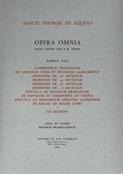 Opera omnia - tome 42 compendium theologiae de articulis fidei et ecclesiae sacramentis