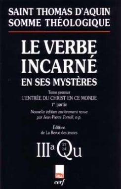 Somme théologique : Le Verbe incarné en ses mystères, I, 1
