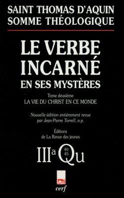 Somme théologique : Le Verbe incarné en ses mystères, II