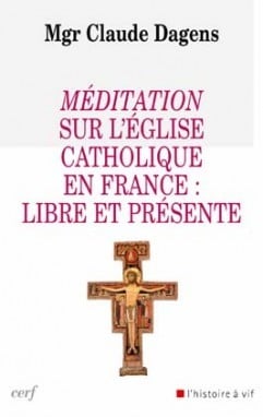 Méditation sur l'église catholique en France : libre et pr2sente