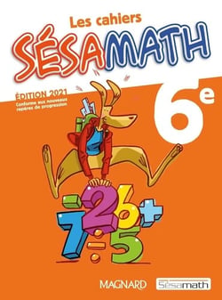 Les cahiers Sésamath : 6e - cahier de l'élève (édition 2021)