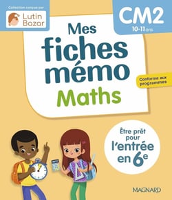 Mes fiches mémo : Maths : CM2 : Être prêt pour l'entrée en 6e