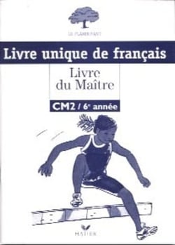 Le flamboyant - livre unique de français - CM2 - livre du maître