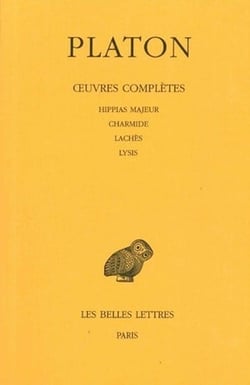 Oeuvres complètes. Tome II: Hippias majeur - Charmide- Lachès - Lysis