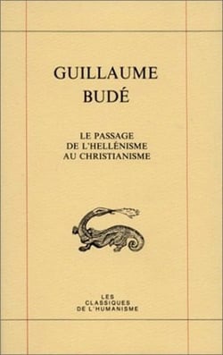 Le Passage de l'hellénisme au christianisme / De transitu Hellenismi ad Christianismum : (De transitu Hellenismi ad Christianismum).