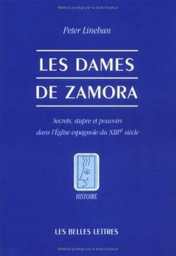 Les Dames de Zamora. : Secrets, stupre et pouvoirs dans l'Église espagnole du XIIIe siècle.