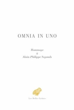 Omnia in uno : Hommage à Alain-Philippe Segonds
