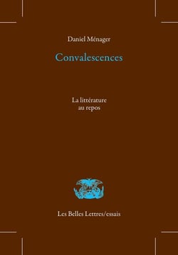 Convalescences : La Littérature au repos