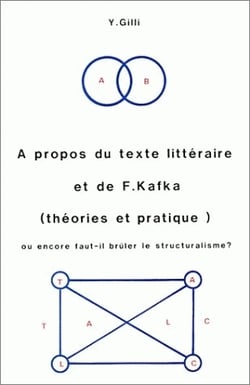 À propos du texte littéraire et de F. Kafka (théories et pratique) ou encore faut-il brûler le structuralisme ?