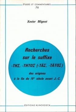 Recherches sur le suffixe -THS, -THTOS (-TAS, -TATOS) : Des origines à la fin du IVe siècle avant J-C.