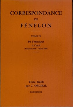 Correspondance de Fénelon : Tome IV : De l'épiscopat à l'exil, 1695-1697. Texte