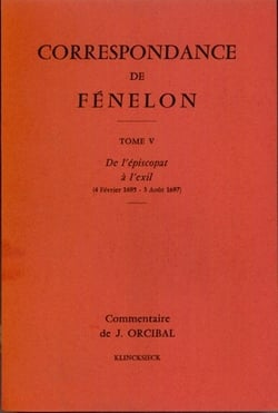 Correspondance de Fénelon : Tome V : De l'épiscopat à l'exil, 1695-1697. Commentaires
